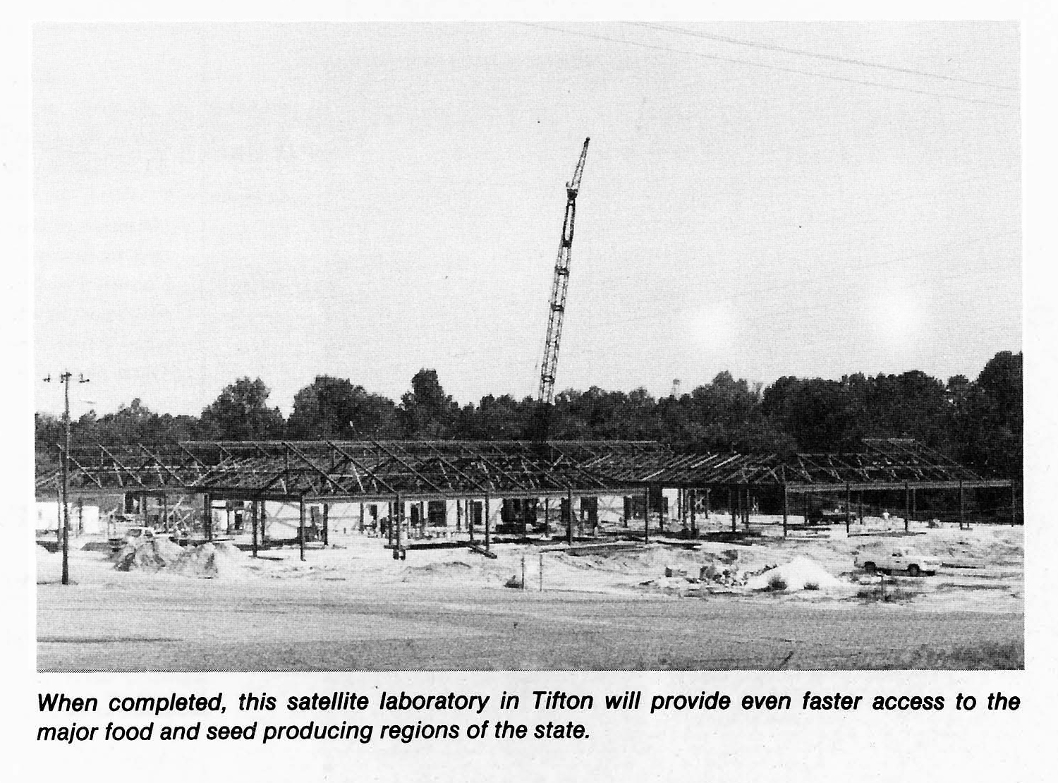  (1987) Building of the Tifton, GA satellite lab would provide fast access to major food & seed producing regions.