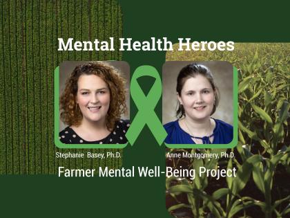 Dr. Stephanie Basey & Dr. Anne Montgomery – Leaders of the Farmer Mental Well-Being Project